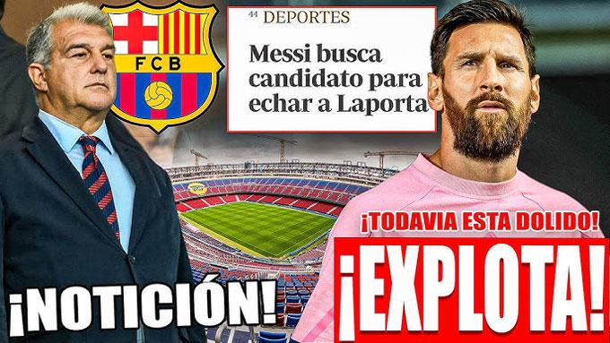 Thực hư việc Lionel Messi ‘đứng sau’ kế hoạch thay thế Laporta ở Barcelona